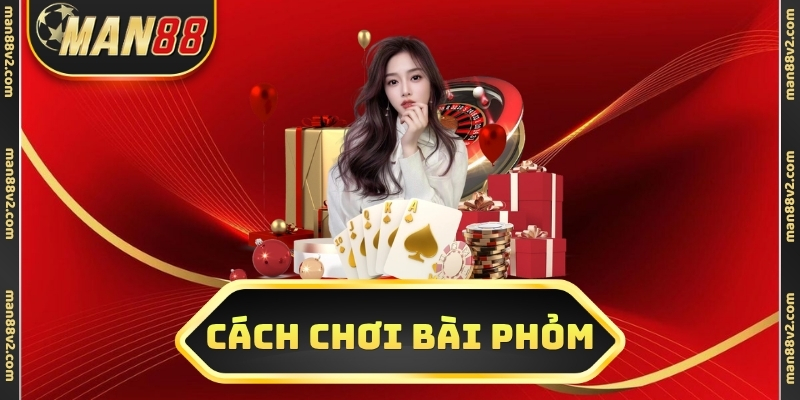 cách chơi bài phỏm