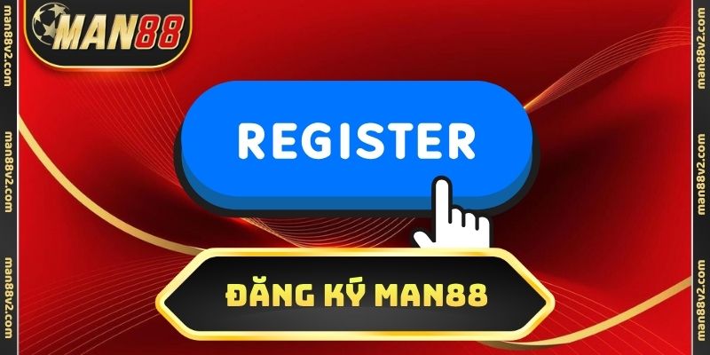 Đăng ký Man88