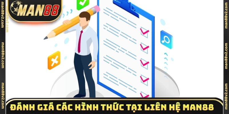 Đánh giá các hình thức tại liên hệ Man88