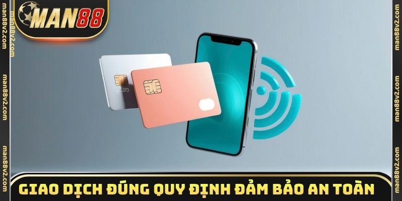 Giao dịch đúng quy định đảm bảo an toàn