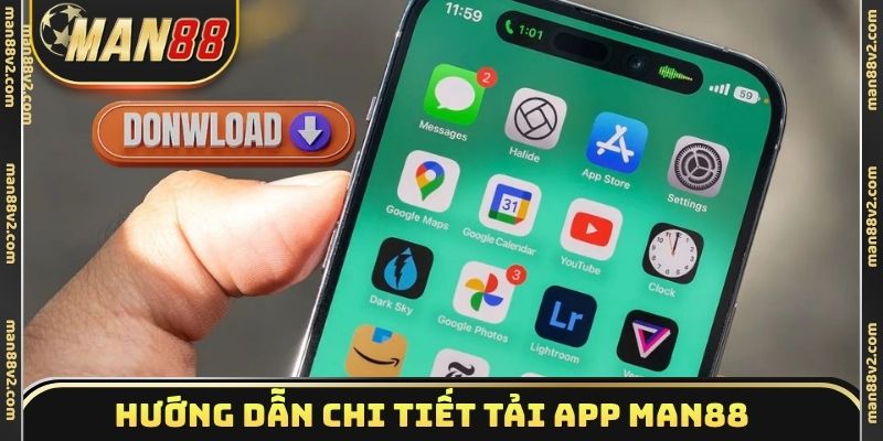 Hướng dẫn chi tiết tải app Man88