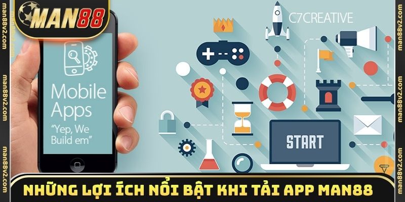 Những lợi ích nổi bật khi tải app Man88