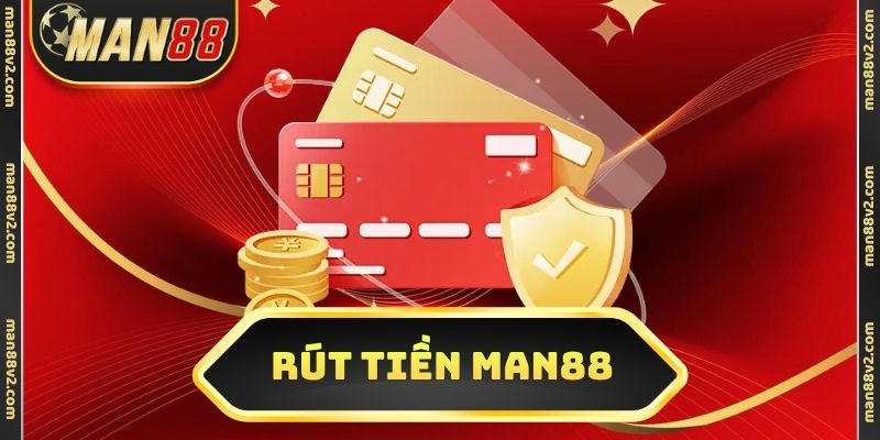 Rút tiền Man88