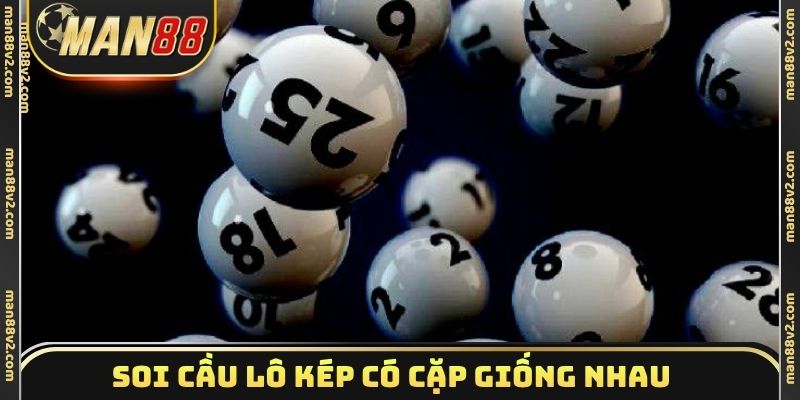 Soi cầu lô kép có cặp số đơn vị và chục giống nhau