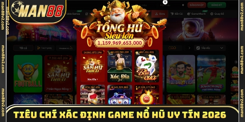 Tiêu chí xác định game nổ hũ uy tín 2026
