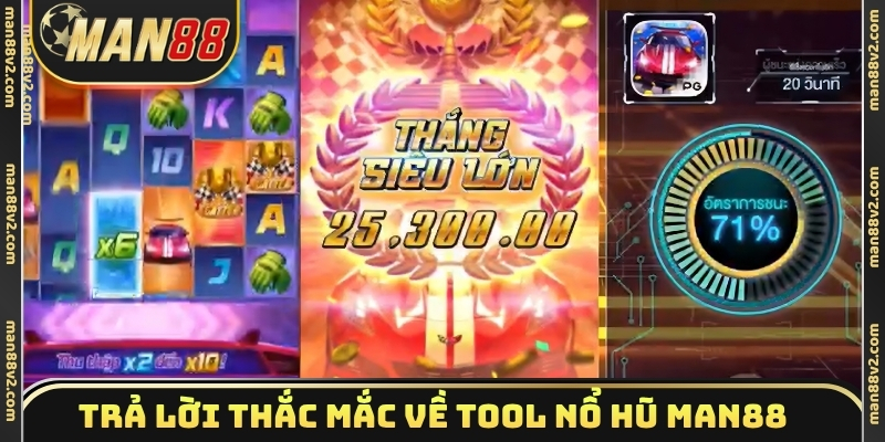 Trả lời thắc mắc về tool nổ hũ Man88
