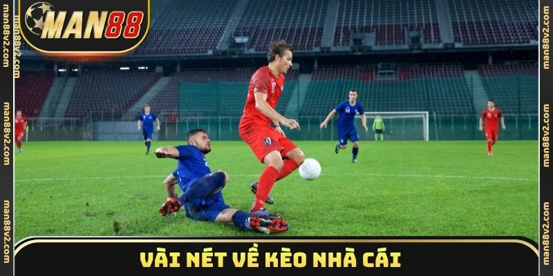 Vài nét về kèo nhà cái